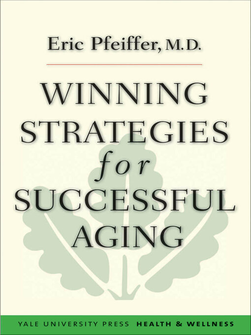 Title details for Winning Strategies for Successful Aging by Eric Pfeiffer - Available